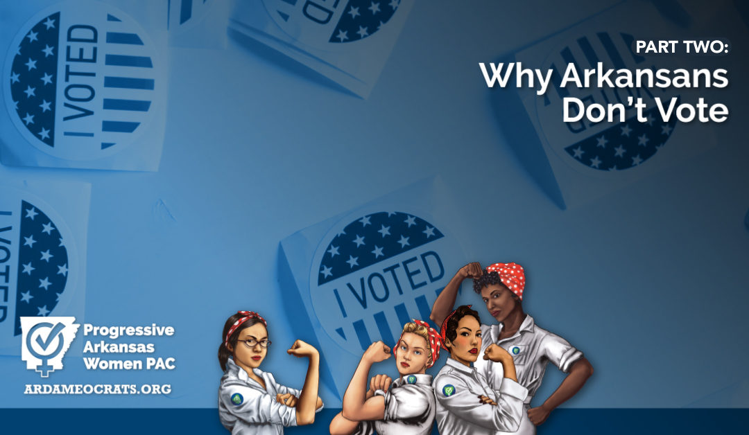 Why Arkansans Don’t Vote: Part Two