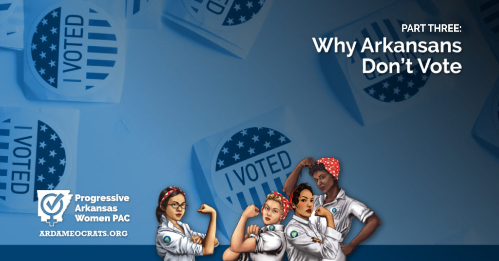 Why Arkansans Don’t Vote: Part Three